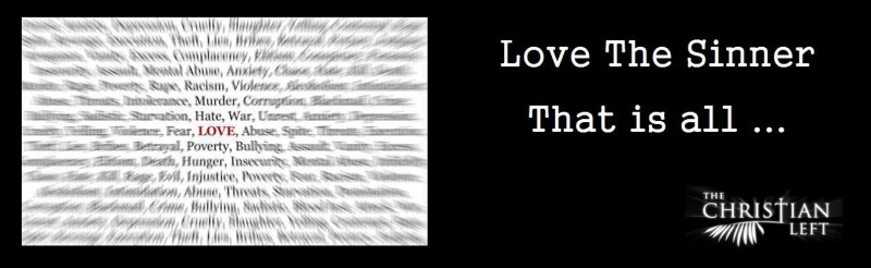 Love the Sinners That is All....