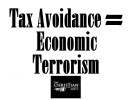 Tax Avoidance  = Economic Terrorism